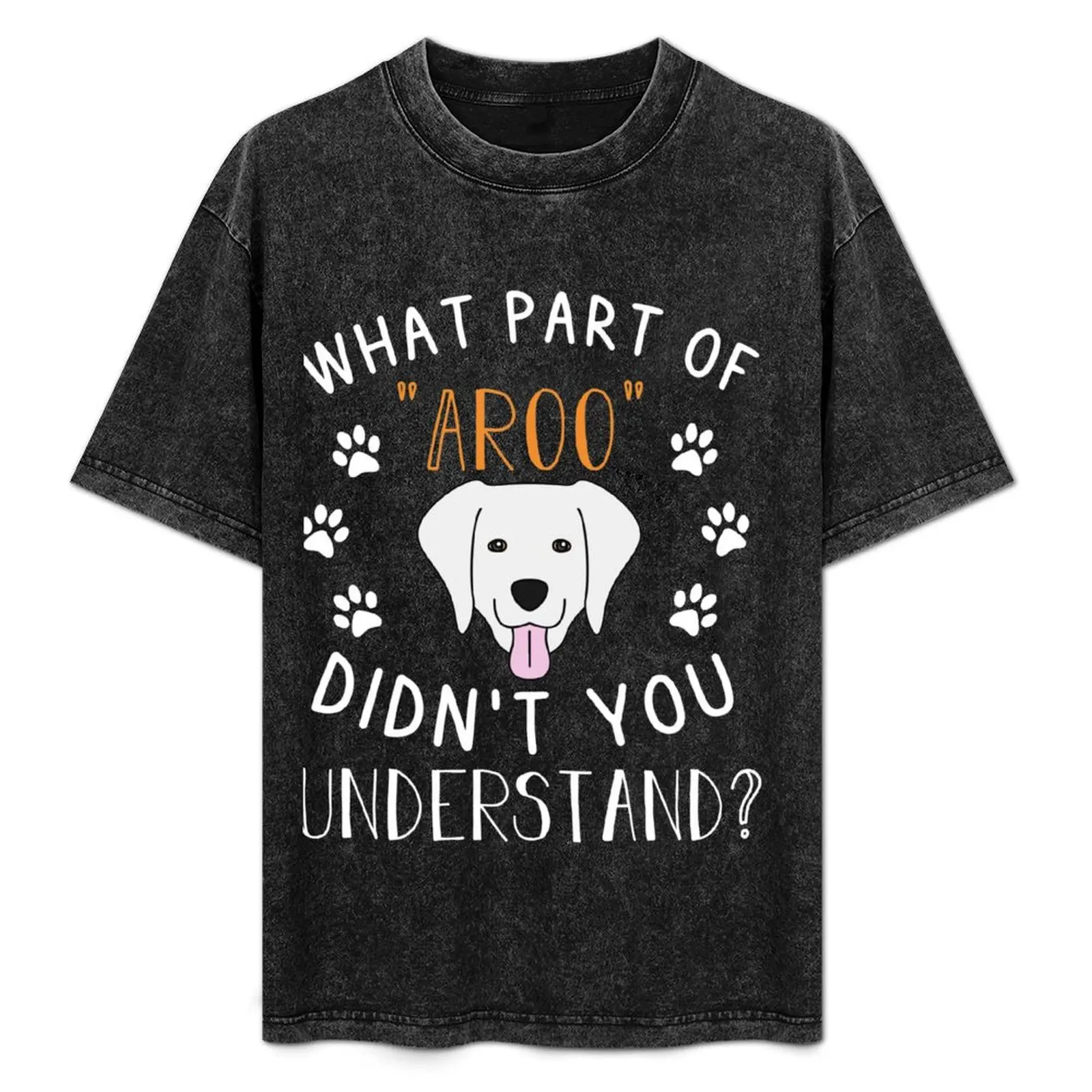 

What Part Of 'Aroo!' Didn't You Understand Funny Quote For Dog Lover, Cute Dog Design T-Shirt Plus Size Solid Color T-Shirt