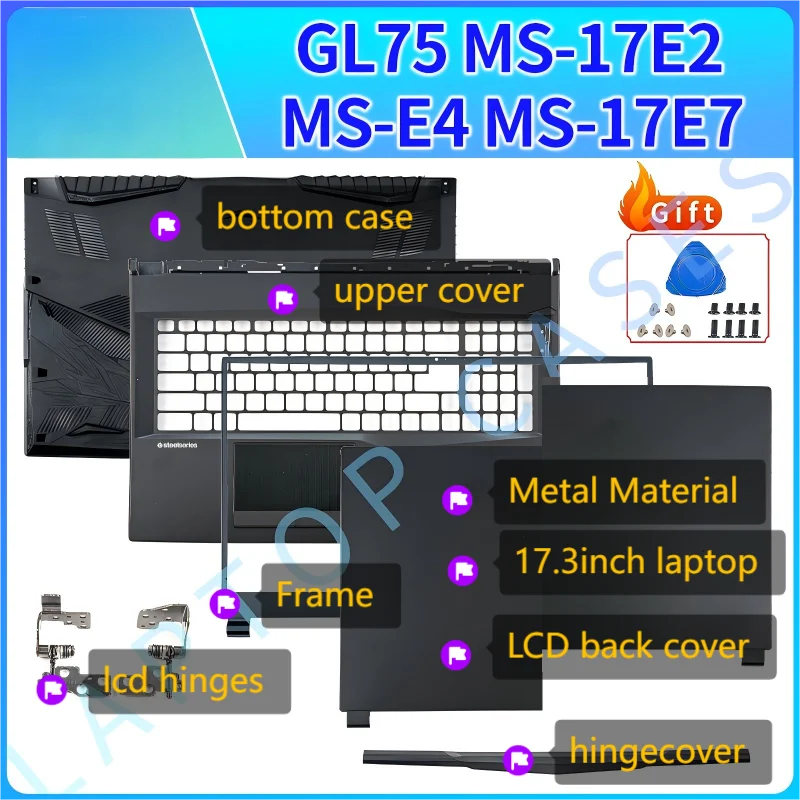 

Parts For GL75 Leopard 9SE 9SD MS-17E2 MS-17E3 MS-17E4 top cover bezel screen back case palmrest bottom upper lower cover