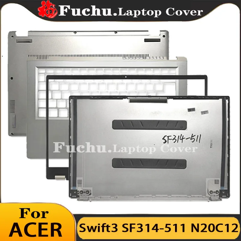 New For Acer Swift3 SF314-511 N20C12 LCD Back Cover Front Bezel Palmrest Bottom Case Laptop Housing Cover Silver