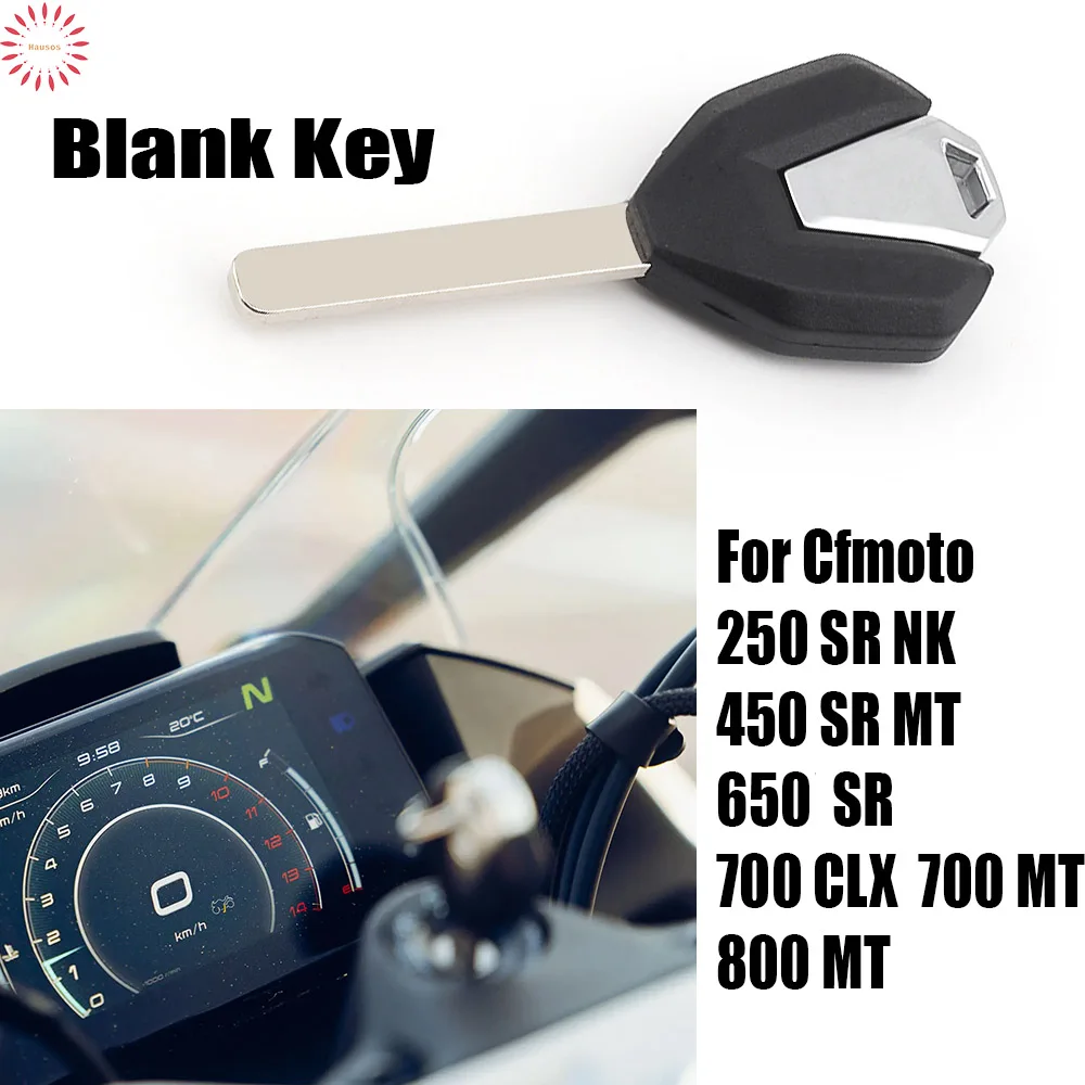 

New For Cfmoto 250 SR NK 450 SR MT 650 CLX700 700MT 800MT 800 Key Uncut Blade Blank Keys Chip Motorcycle Accessories