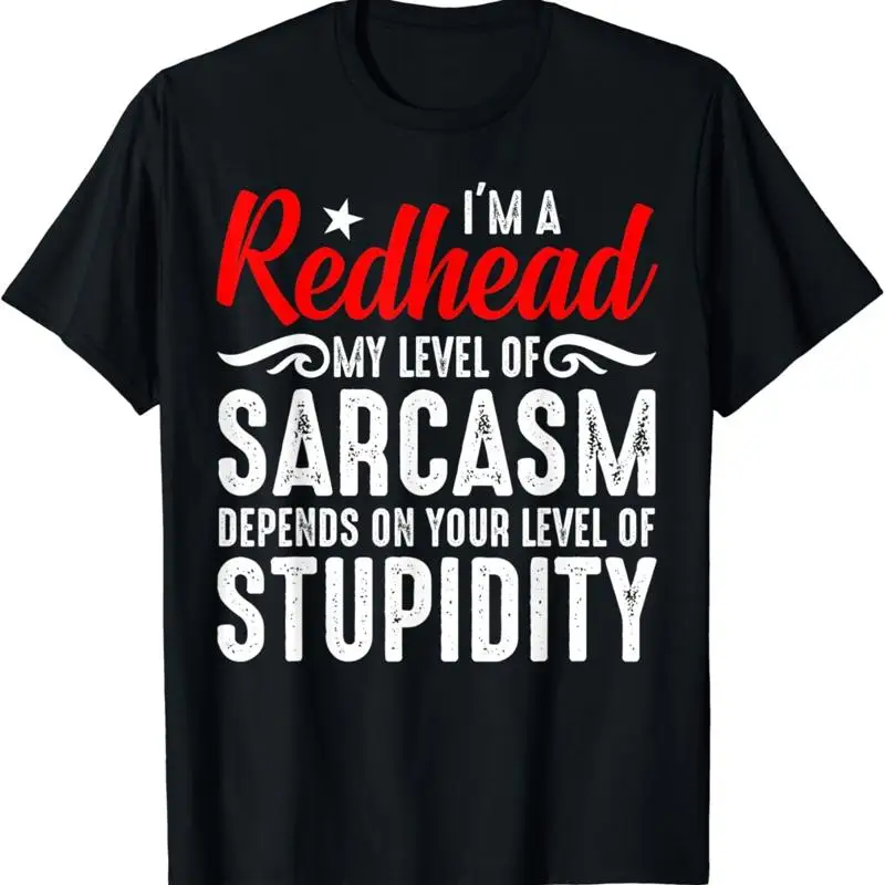 Funny Redhead T Shirt I_m a My Level of Sarcasm