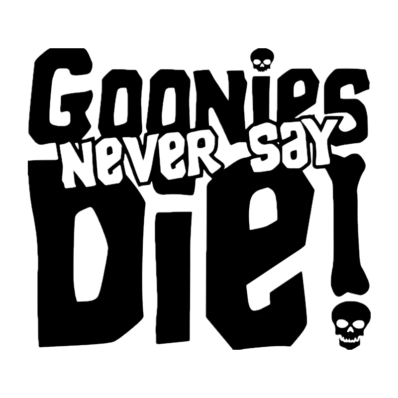 CS-12198# Goonies Never Say Die Vinyl Decal Car Sticker Waterproof Auto Decors For Truck Bumper Rear Window Laptop