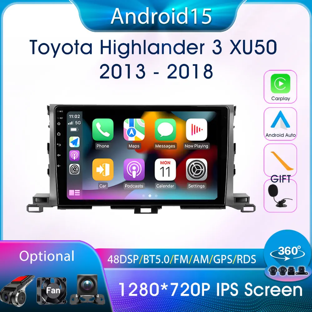 

Andoid 15 Car Radio Support Steer Wheel Controls Toyota Highlander 3 XU50 2013-2018 Carplay Auto Intelligent Systems FM DSP GPS