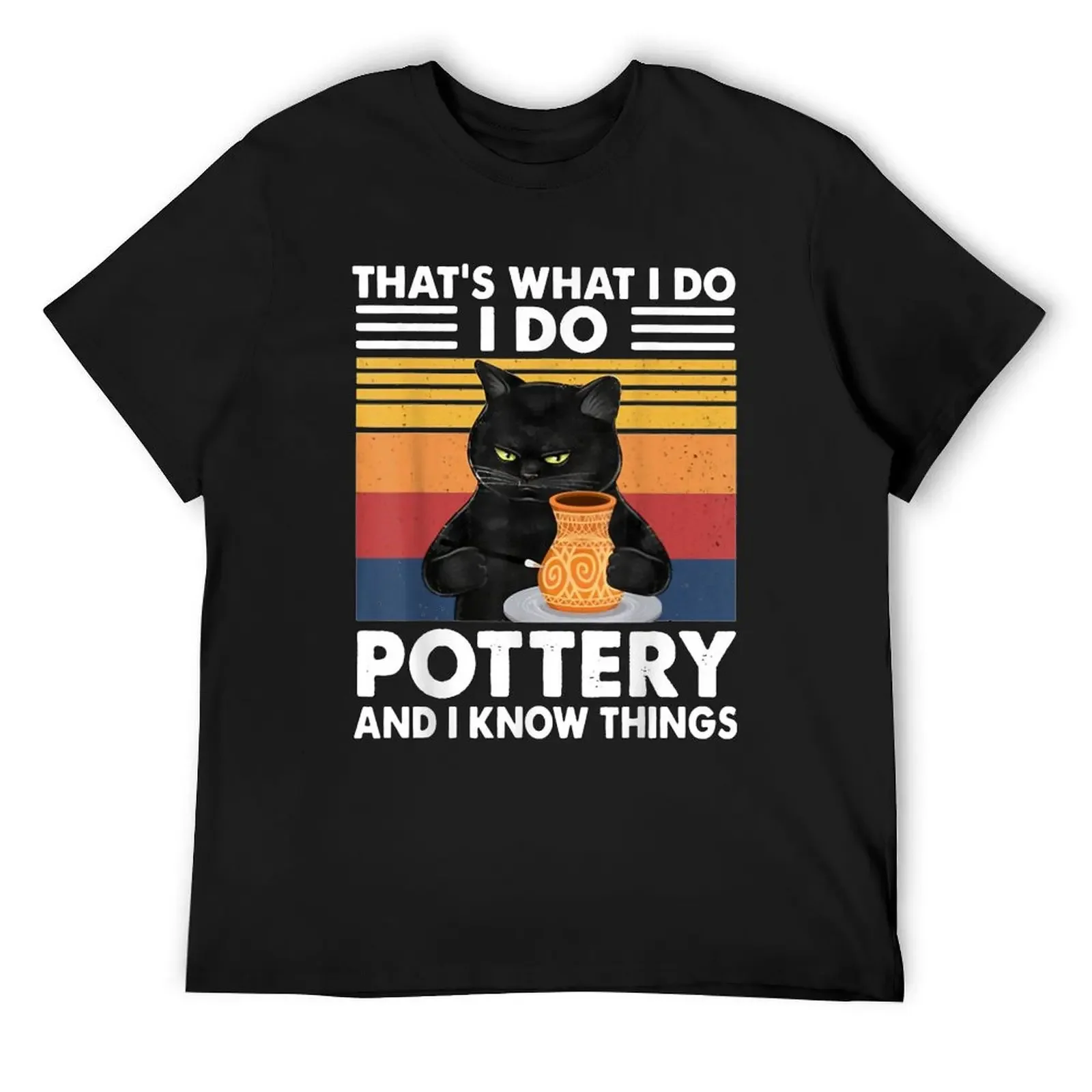 That's What I Do I Go Pottery And I Know Things T-Shirt new edition Blouse cotton graphic tees Men's t-shirts