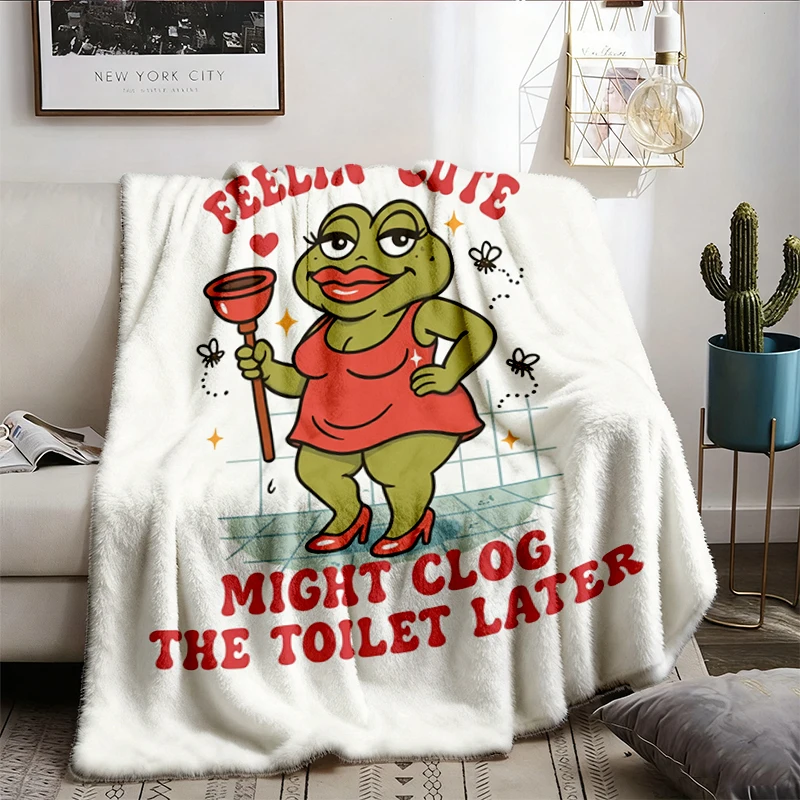 Funny Soft Blanket, Swap Feeling Cute Might Clog The Toilet Later Comfy Blanket, Unhinged Embarrassing Flannel Blanket F