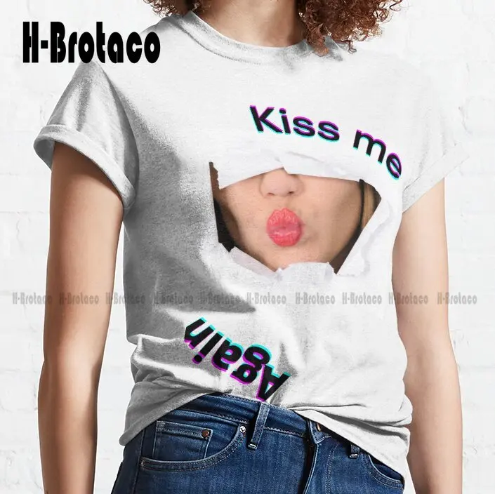 Kiss Me Again Trending T-Shirt Tshirt Ruler Custom Aldult Teen Unisex Digital Printing Tee Shirts Xs-5Xl Streetwear Unisex