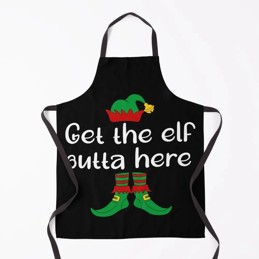 Get the elf outta here - funny quirky Christmas Apron Kitchen Accessories 2022 Chef jacket men Apron