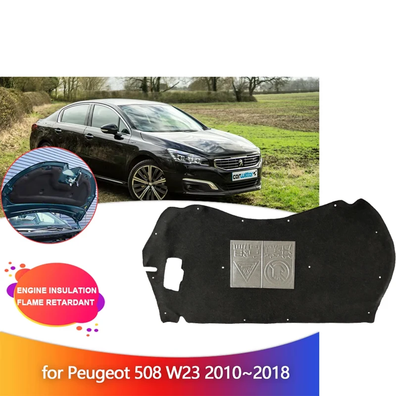 

Car Engine Insulation for Peugeot 508 W23 2010~2018 2011 Hood Heat Sound Cotton Soundproof Cover Thermal Pad Part Accessories
