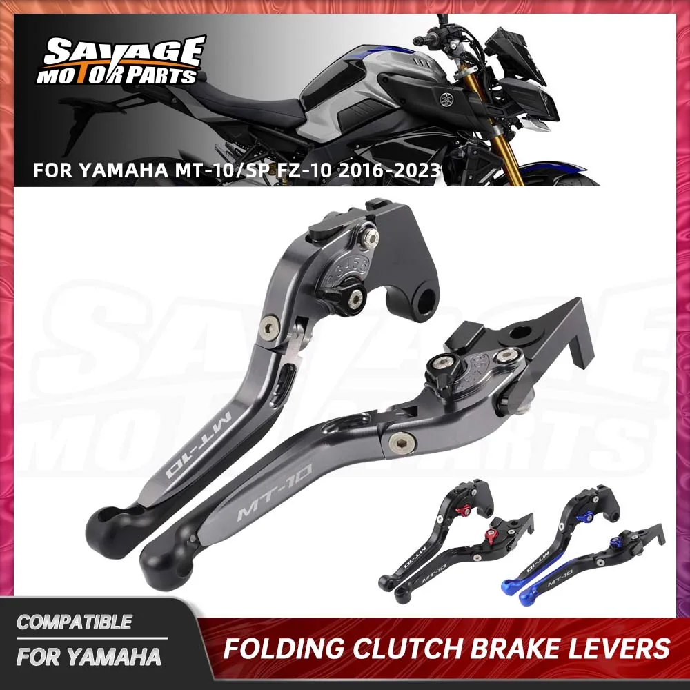 

MT10 2025 складные тормозные рычаги сцепления для мотоцикла YAMAHA FZ-10 MT-10 SP 2016 + регулируемые выдвижные передние ручки управления