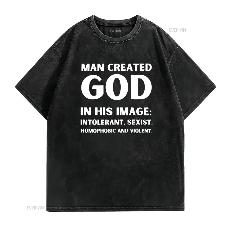 2025 Man Created God Atheism T Shirt Anti Religion Science Funny Liberal Vintage  Stretched Comfortable Top