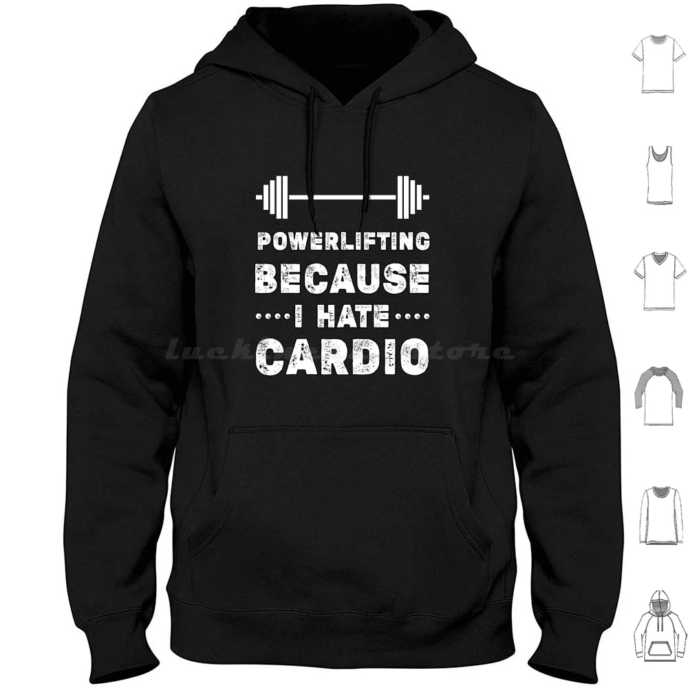 Powerlifting Because I Hate Cardio , Squat , Bench , Deadlift , Weightlifting Funny Gym Powerlifting Gift , Weightlifting Man ,