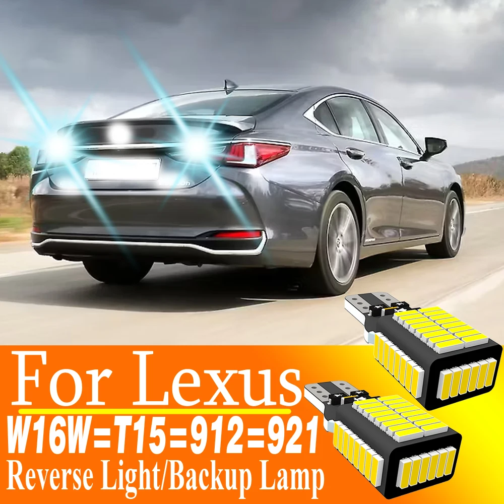 

2 шт. W16W T15 светодиодная лампа заднего хода Canbus для Lexus ES V6 GS L1 LS F3 F4 IS E2 E3 C LX UZJ100 J2 RX L1 L2 RC C1 GX URJ15