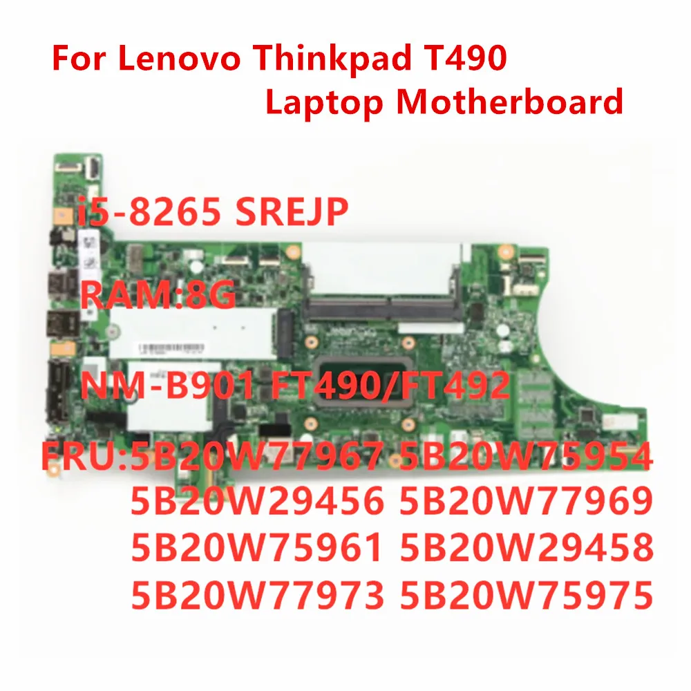 

Оригинальная материнская плата для ноутбука Lenovo Thinkpad T490, материнская плата NM-901 NOK i5-8265U, процессор 8 ГБ ОЗУ, фОР 5B20W77967, 100% тест в порядке