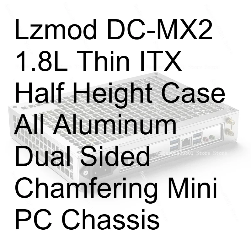 

Lzmod DC-MX2 1.8L Thin ITX Half Height Case All Aluminum Dual Sided Chamfering Mini PC Chassis