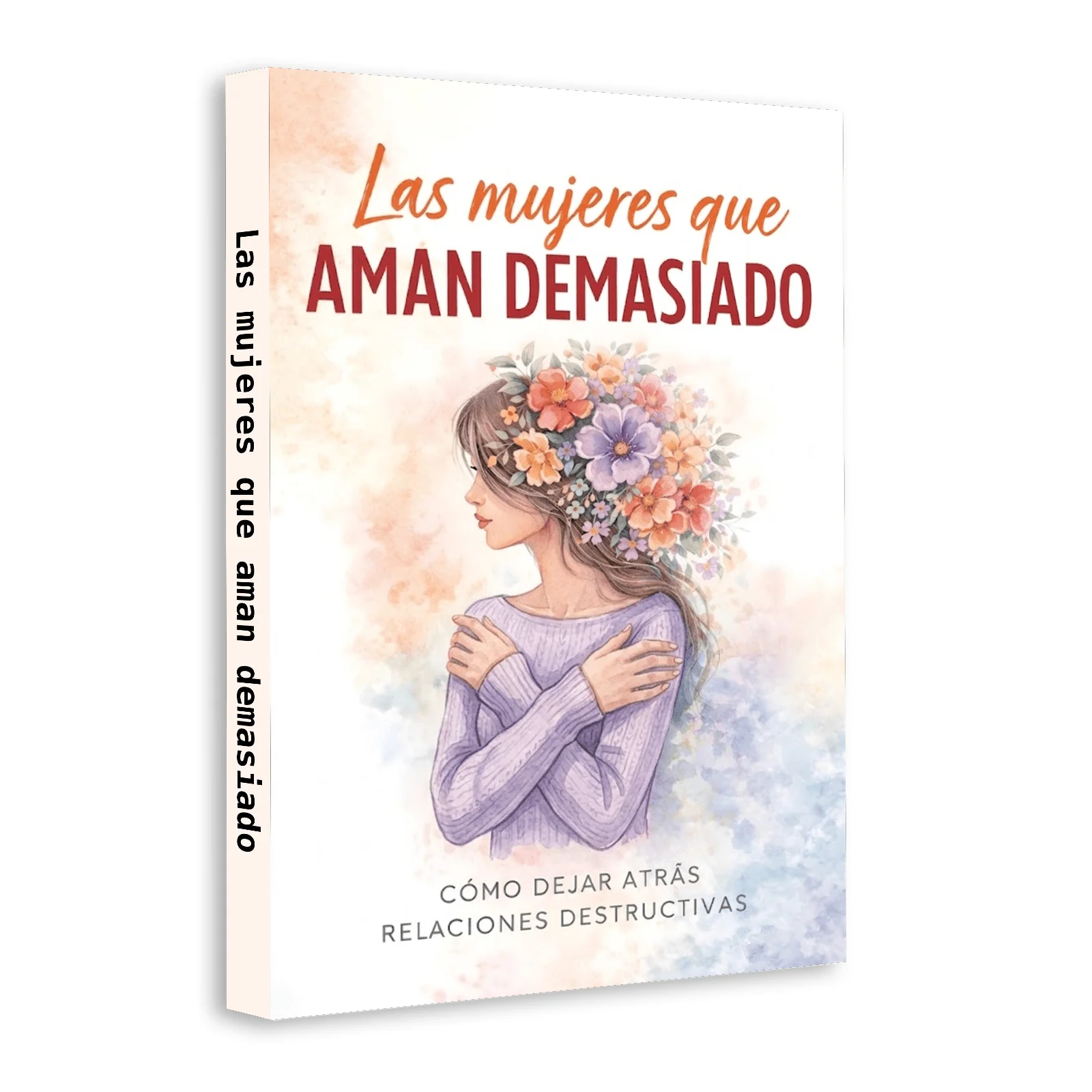 

Las mujeres que aman demasiado, Spanish Language Relationship Self-Help Book for Healing, Boundaries, Emotional Recovery