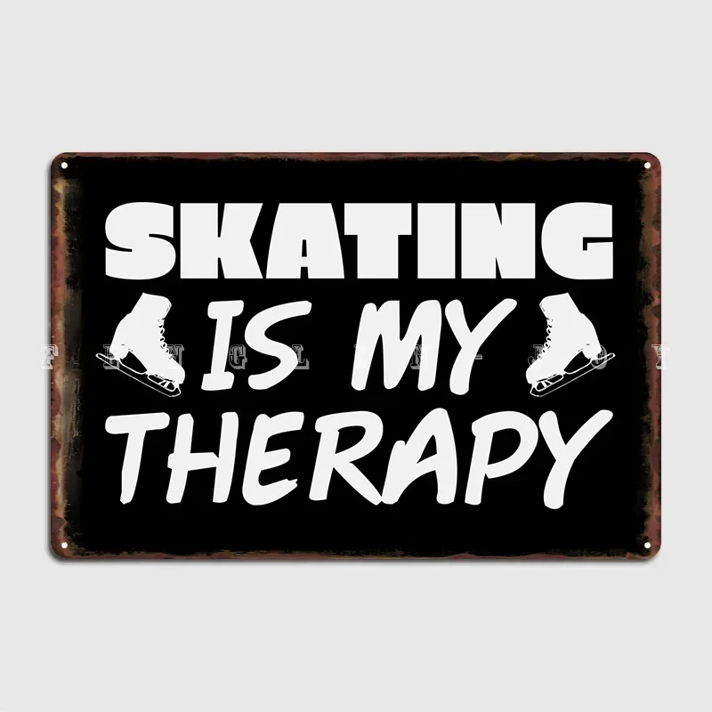 Skating Is My Therapy Metal Plaque Poster Bar Cave Wall Plaque Cinema Living Room Vintage Tin Sign Poster