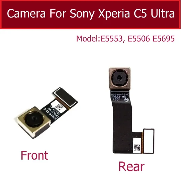 Front Rear Camera Module For Sony Xperia C5 Ultra E5553 E5506 E5695 Frontal Selfie Main Back Camera Flex Cable Replacement