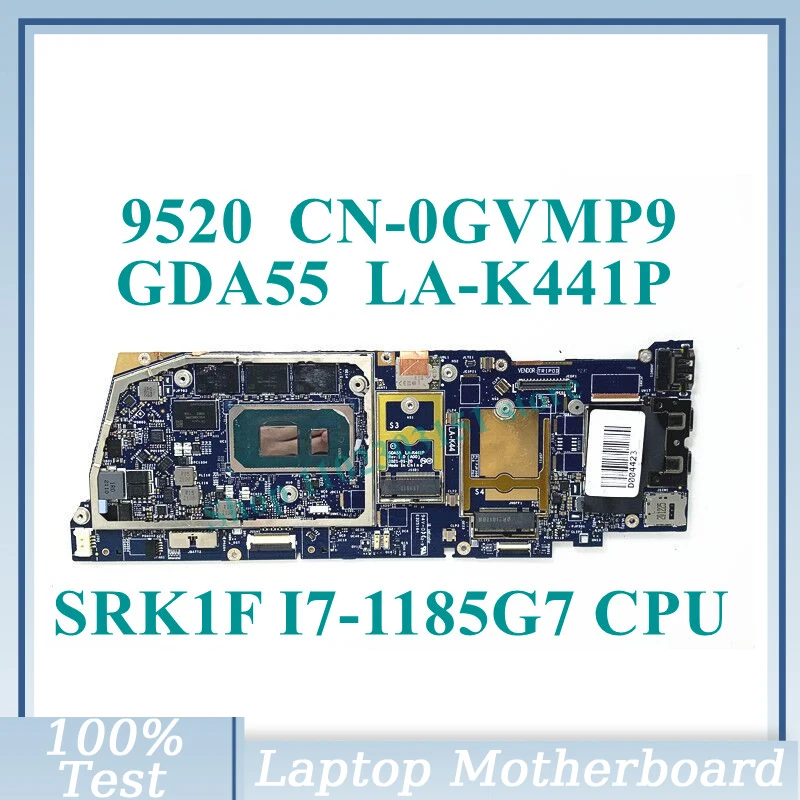 

CN-0GVMP9 0GVMP9 GVMP9 With SRK1F I7-1185G7 CPU Mainboard GDA55 LA-K441P For DELL 9520 Laptop Motherboard 100% Fully Tested Good