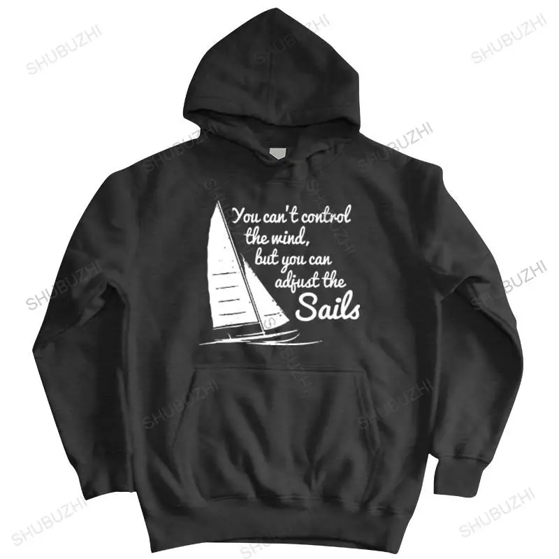 

fashion brand winter hoodies Cant Control The Wind Can Adjust The Sails hoodies Yacht Sailing birthday male hooded zipper