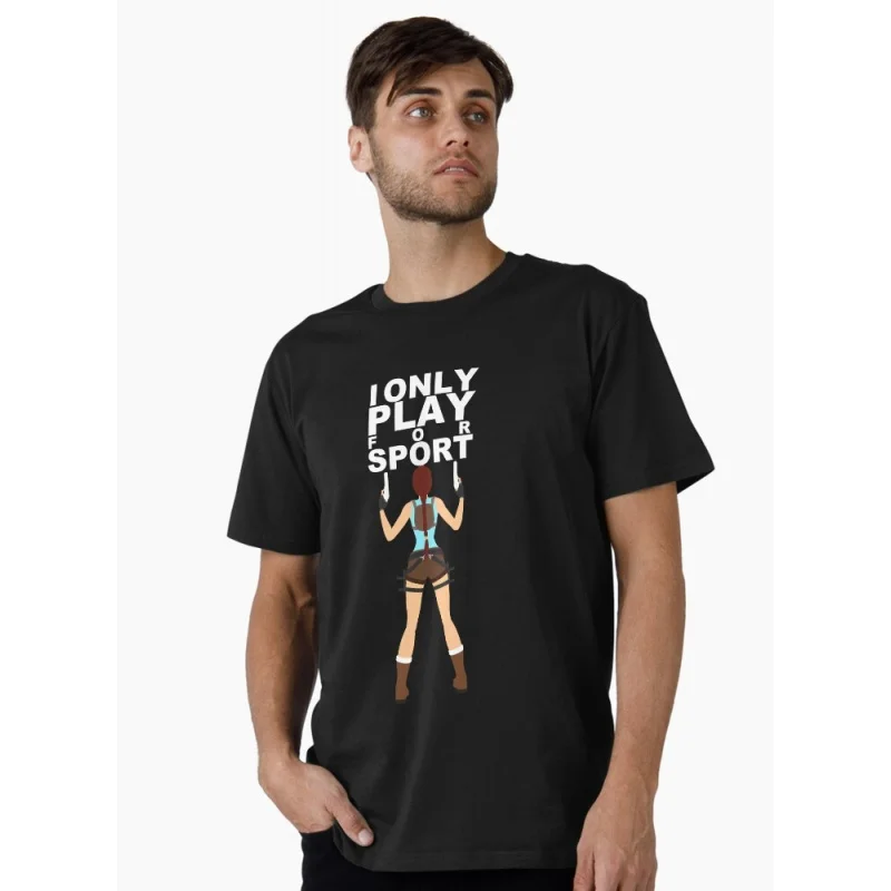

I Only Play For Sport 80s Retro video game Tomb Raider Lara Croft Gift t shirt100% cotton printed Graphic Clothes All size Tops