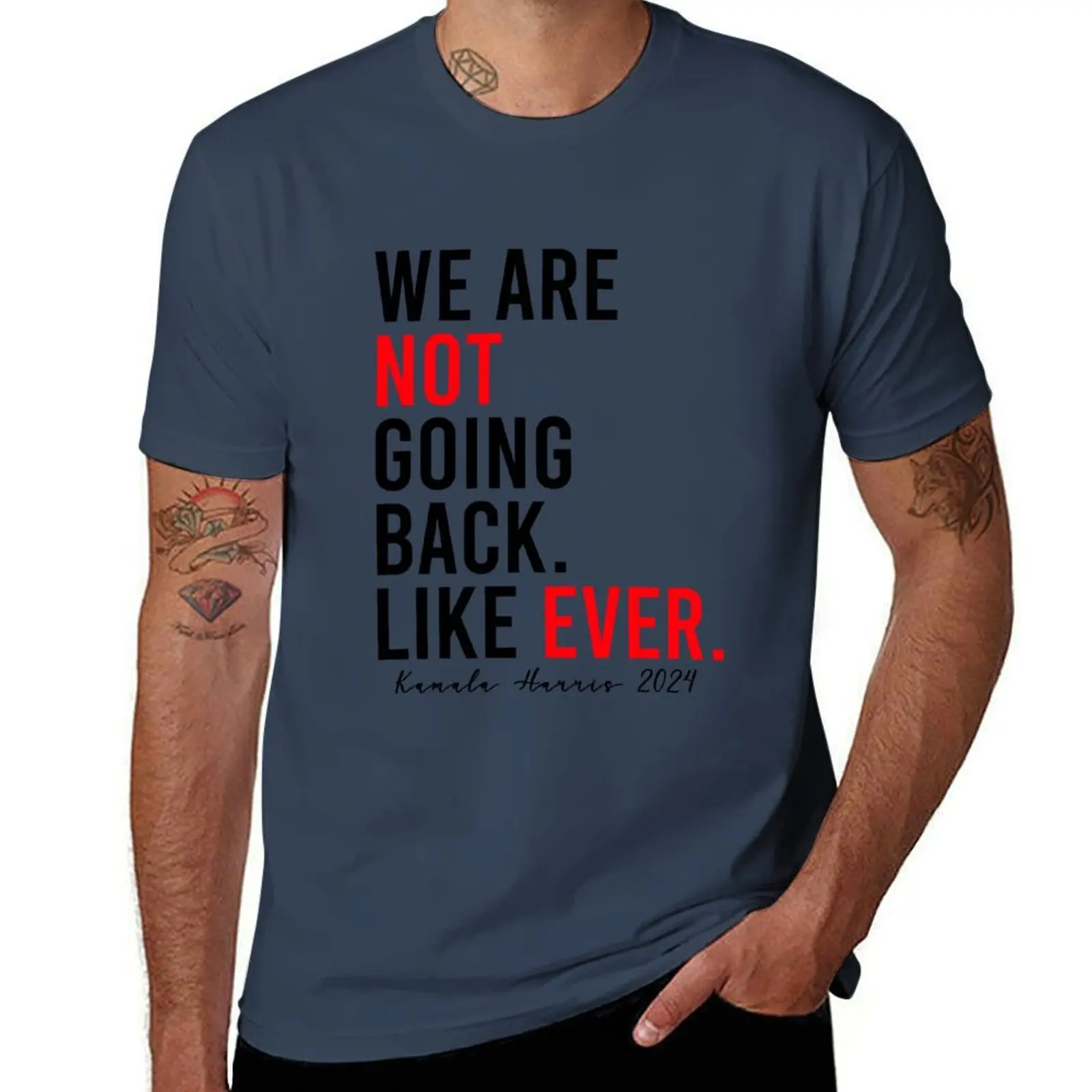 

We Are Not Going Back Like Ever Kamala Harris 2024 T-Shirt essential t shirt t shirts for man graphic funny anime tshirt T-Shirt