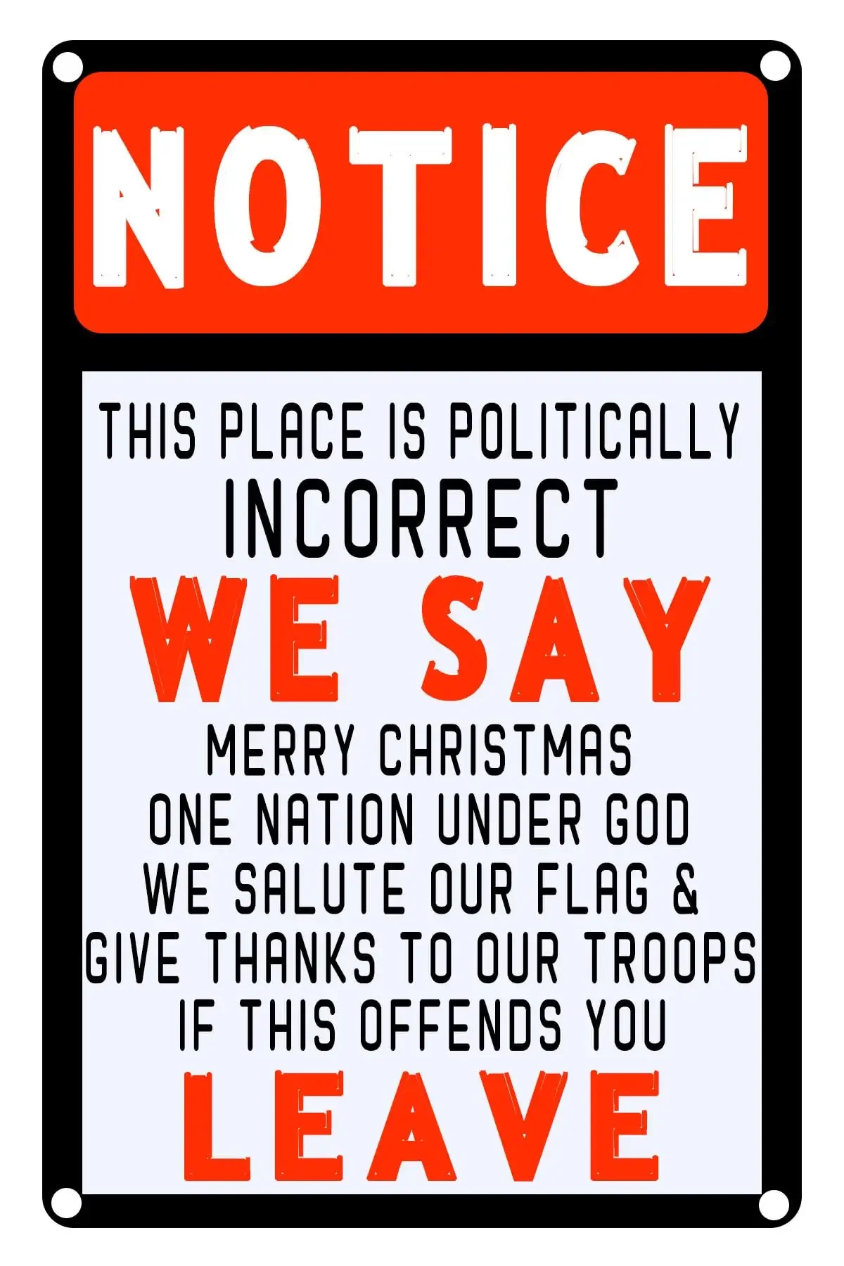 Notice Sign This Place is Politically Incorrect We Say Merry Christmas One Nation Business Sign Aluminum Metal Tin Sign 12x16 In