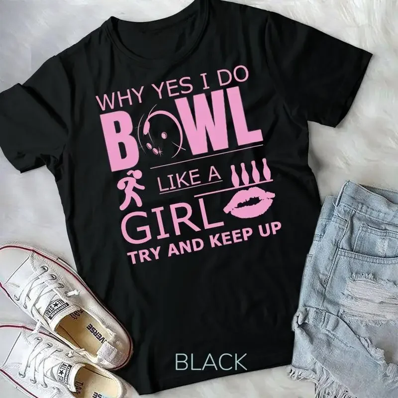 Womens Women s Bowling Funny Bowl Like A Girl Ten Pin Bowlers Unisex T shirt