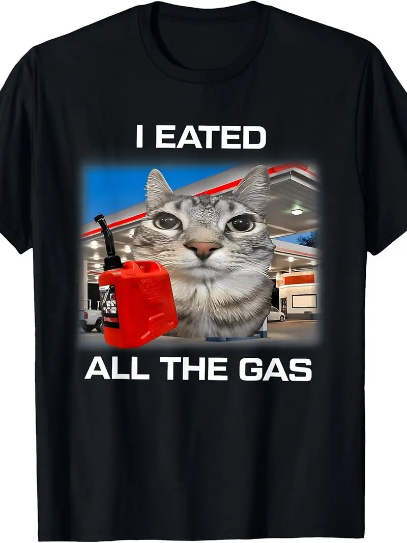 I Ate All The Gas Funny Silly Staring Cat Meme Gen Z Humor T-Shirt, Regular Fit Crew Neck, Stretch Fabric, All-Season, Medium
