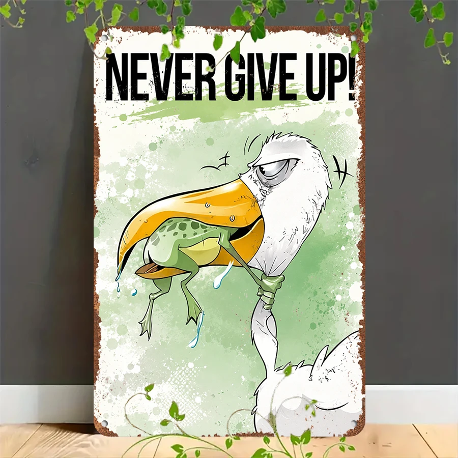 2D flat retro metal tin plate, Never Give Up! Motivational Vintage Tin Sign, Suitable for home, garage, café, bar and garden decoration