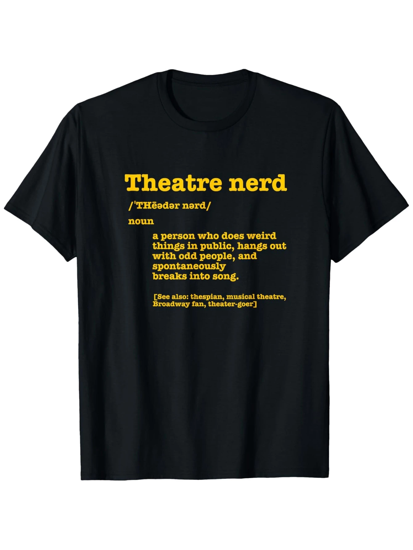 Must-have dictionary T-shirt for musical theater fans - Fun Broadway and West End theater terminology unisex 100% casual T-shirt