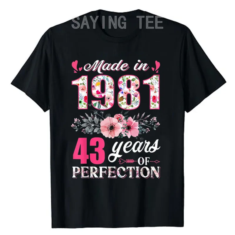 Camiseta estampada floral para mulher, roupa estética, camiseta gráfica, presente da mãe, presente de aniversário, feita em 1981, 43 anos, 43 anos