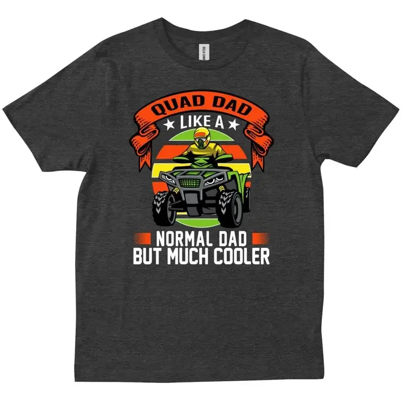 ATV Dad Like A Normal Only Cooler Quad Father T shirt