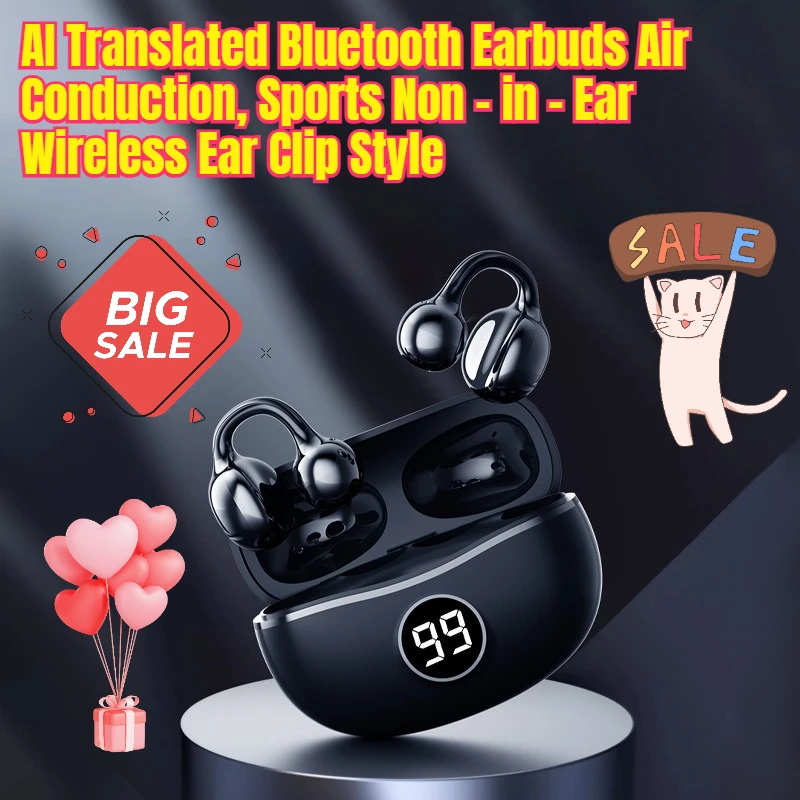 

AI Translated Bluetooth Earbuds Air Conduction, Sports Non - in - Ear Wireless Ear Clip Style