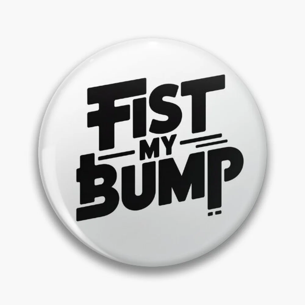 Fist My Bump– Funny Attitude Humor Quote  Pin Holographic Star Heart Pin Brooches Laminated Button Fashion Accessory