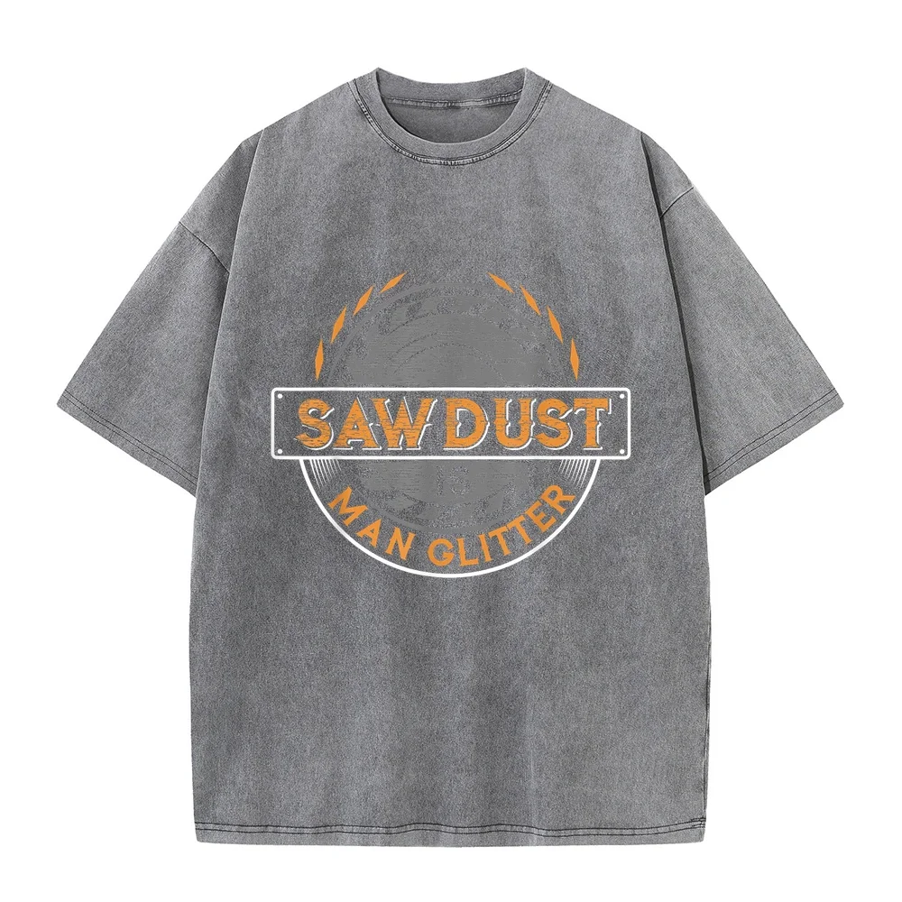 Sawdust is Man Glitter Woodworkers Carpenters T-Shirt Clothing Y2k Men Regular Fit Unisex Short Sleeve Tee Shirt Graphic