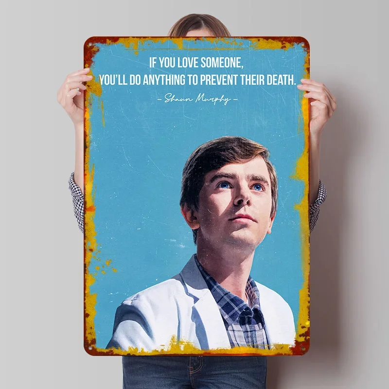 The Good Doctor Quotes Metal Poster Customized Wall Art Retro Vintage Tinplate Signs for Room Ornaments Bedroom Decoration Decor