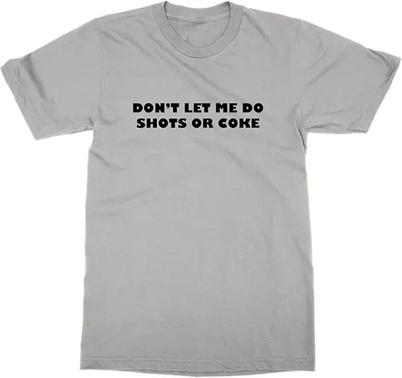 Don't Let Me Do Shots or Coke T-Shirt Y2k Streetwear Personalisierter Neuartiger Spruch-T-Shirt Humor Lustiger Witz Outdoor-Kleidung Damen Herren – Detail 16