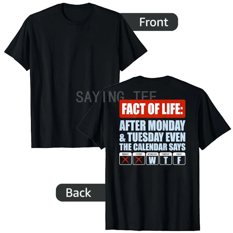 Fact of Life After Monday Tuesday Even The Calendar Says WTF T-Shirt Y2k Letters Printed Life Style Sarcastic Joke Saying Tee – Detail 3