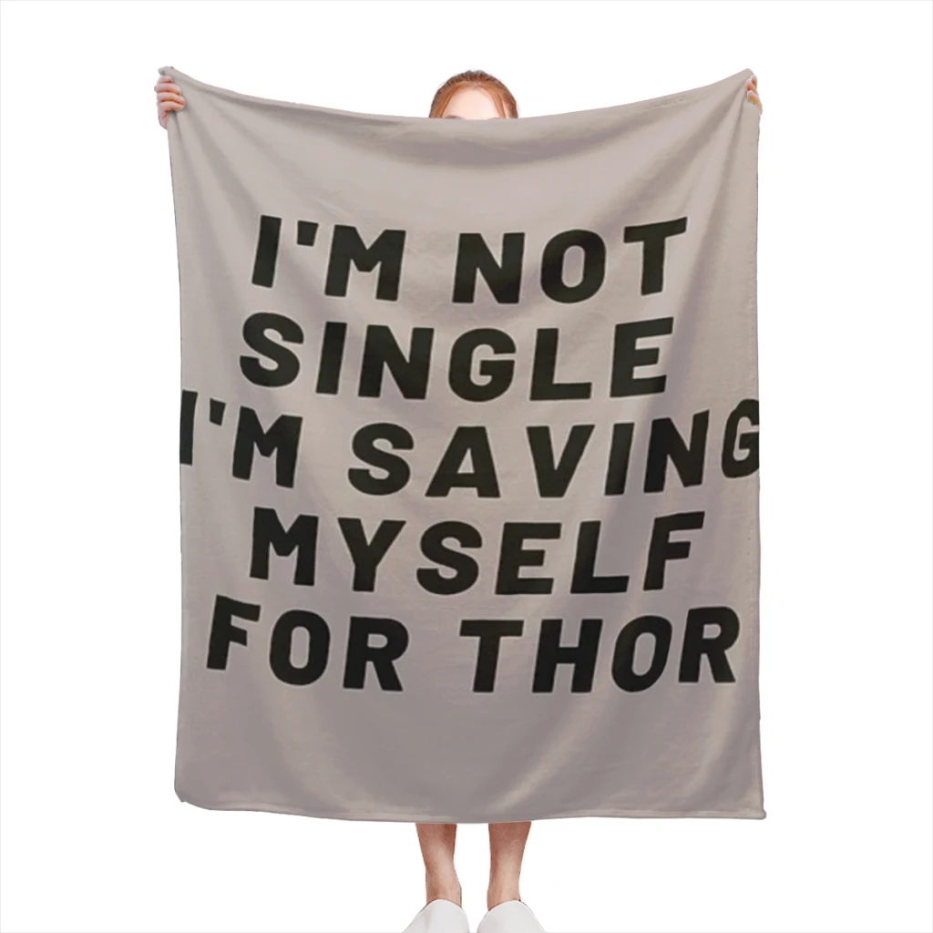 

I'm not single i'm saving myself for THOR What If Medium Blanket Comforter Flannel Soft throw Blankets Warm Home and Decoration