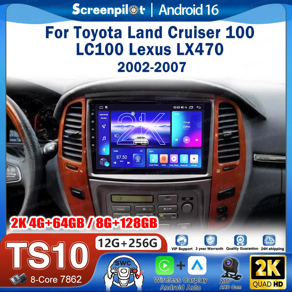 Android 16 For Toyota Land Cruiser 100 LC100 Lexus LX470 2002 - 2007 Car Radio Stereo Head Unit CarPlay Auto Radio Touch Screen