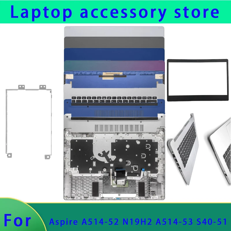 

Новинка подходит для Aspire A514-52 N19H2 A514-53 S40-51, задняя крышка ЖК-дисплея ноутбука, передняя панель, подставка для рук, нижняя часть клавиатуры, шарнир