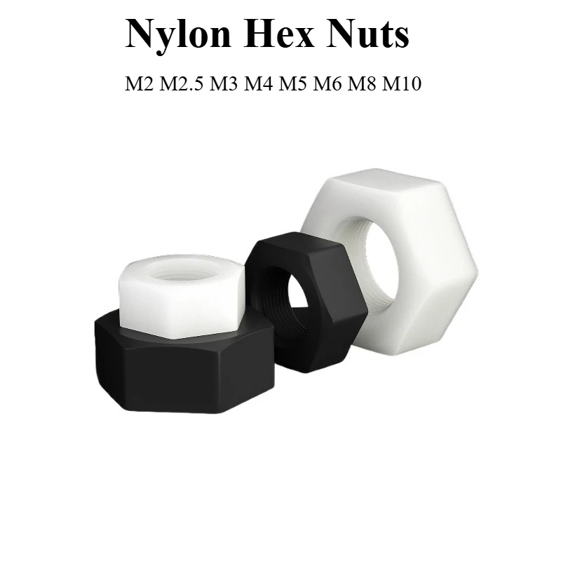 

M2 M2.5 M3 M4 M5 M6 M8 M10 Nylon Hex Nuts White Black Plastic Hexagon Nut Insulation Fastener for PCB DIY 10-100pcs