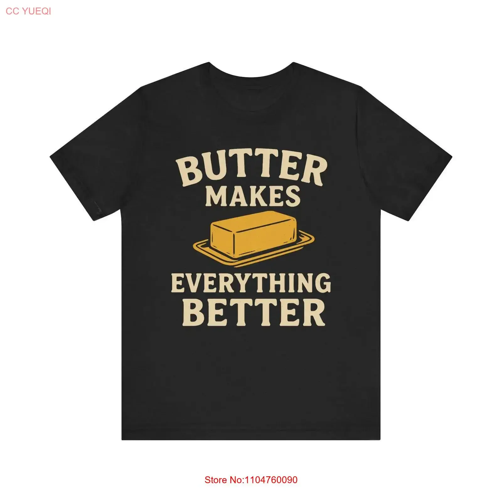 Butter Makes Everything Better T Shirt Fun for Food Lovers Kitchen Humor Casual Wear Birthday vintage Washed Soft Unisex