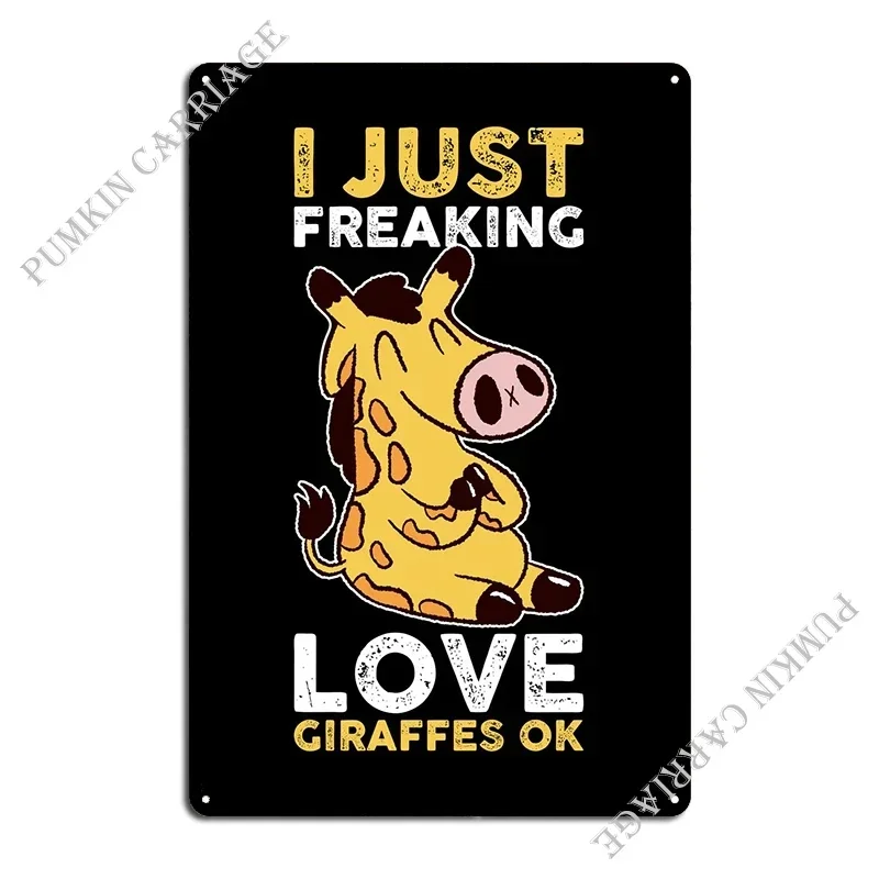 I Just Love Giraffes Ok Metal Sign Mural Garage Wall Decor Retro Tin Sign Poster