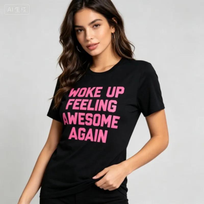 Female Cotton Crew Neck T-Shirt Woke Up Feeling Awesome Again Positive Vibes Letter Graphic Casual Summer Tee
