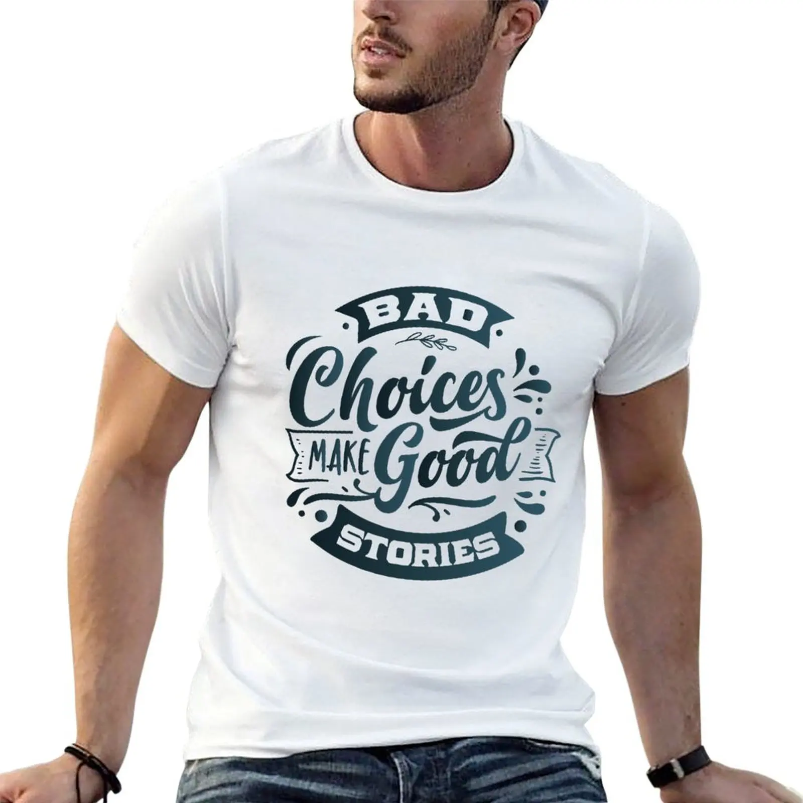 

Funny T-Shirt make shirts - choices cotton t good stories stories Bad man t 100% shirts printed for