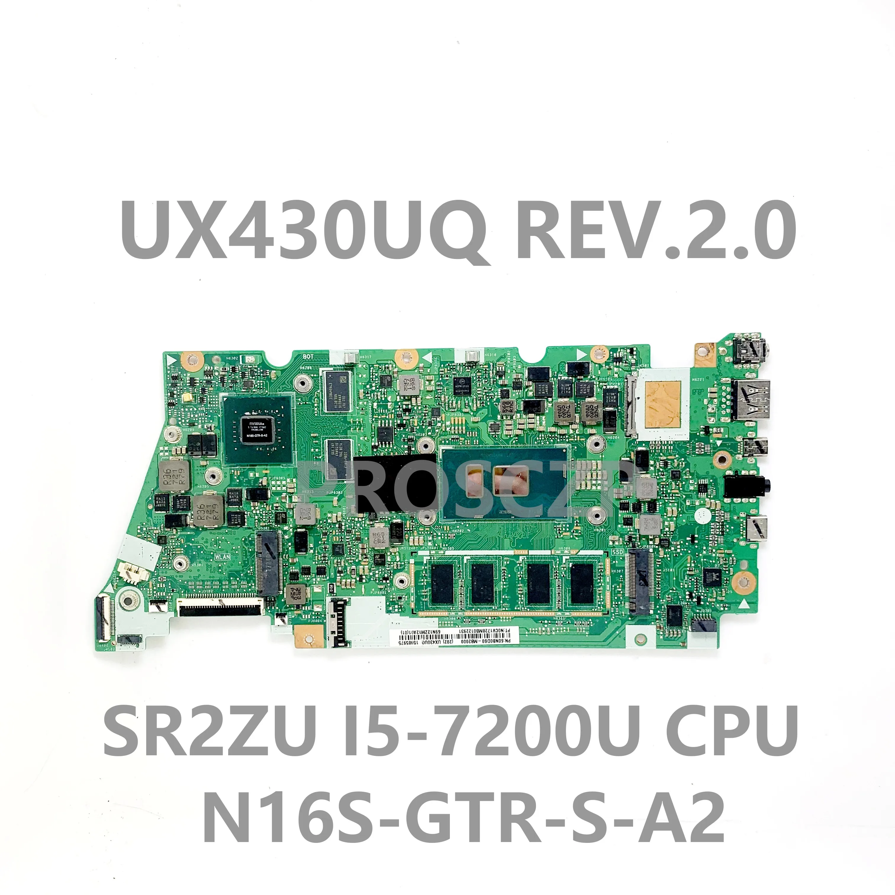 

UX430UQ REV:2.0 High Quality Mainboard For Asus UX430UQ Laptop Motherboard SR2ZU I5-7200U CPU N16S-GTR-S-A2 8GB 100%Full Tested