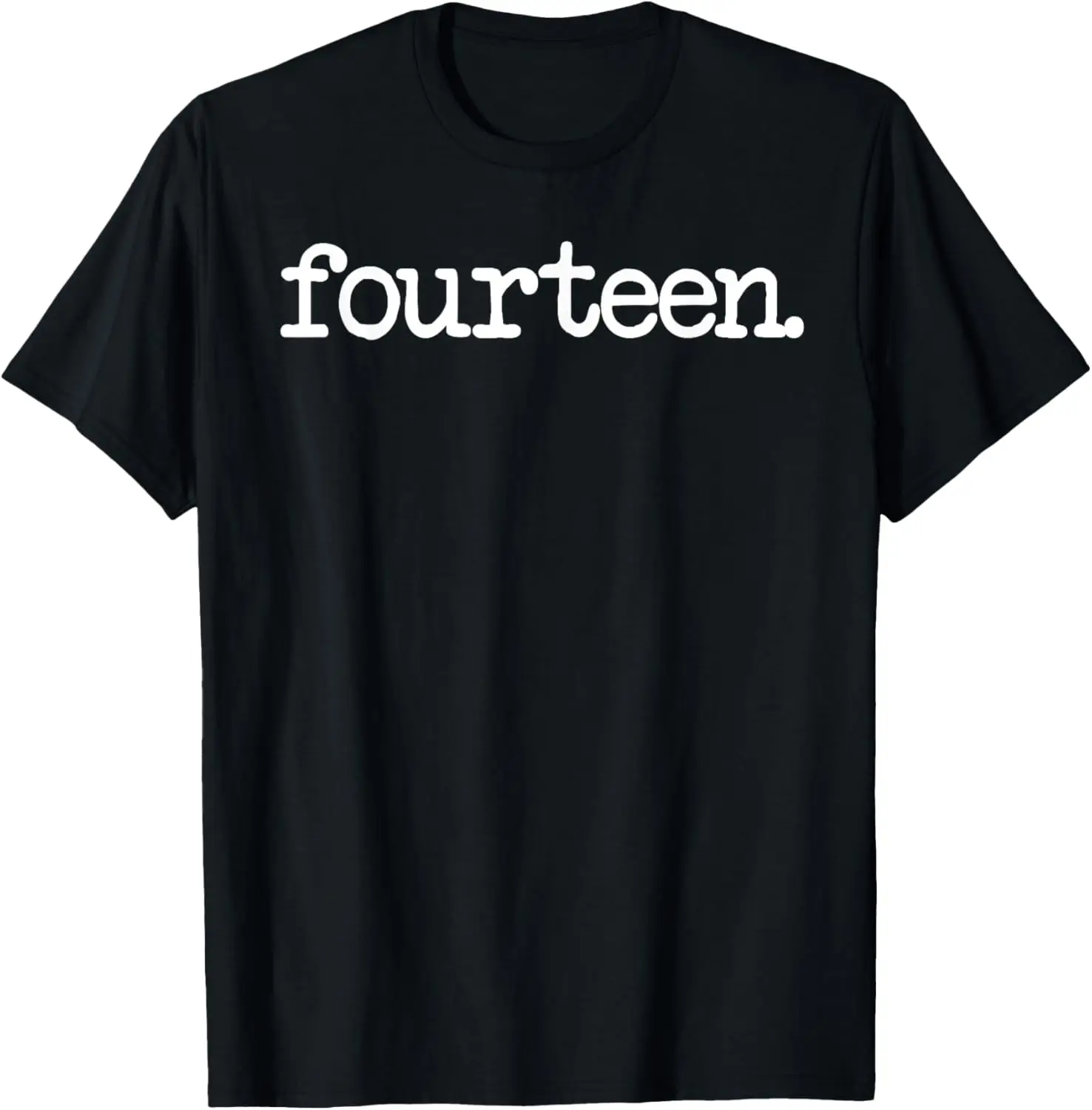

14 Years Old "fourteen." - 14th Birthday Gift T-Shirt T-Shirt