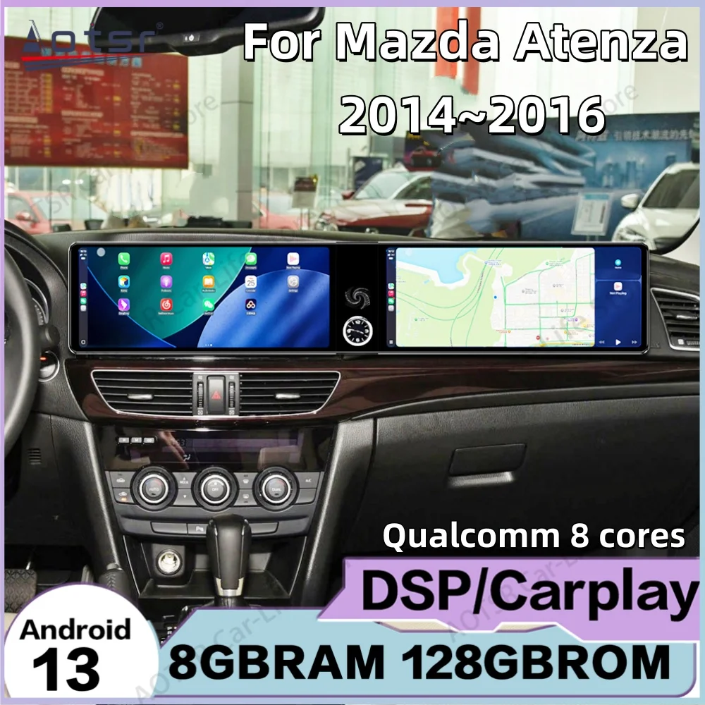 For Mazda Atenza 2014~2016 Android 13 Auto 8-core Dual Screen Car Radio Multimedia Player GPS Navigation Carplay IPS Head Unit