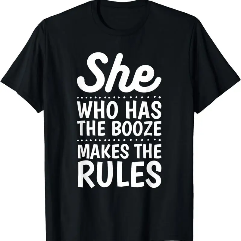 She Who Has the Booze Makes Rules Funny Bartender T Shirt